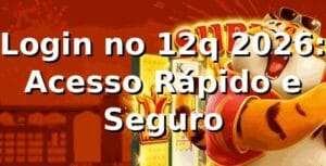 Login no 12q 2026: Acesso Rápido e Seguro